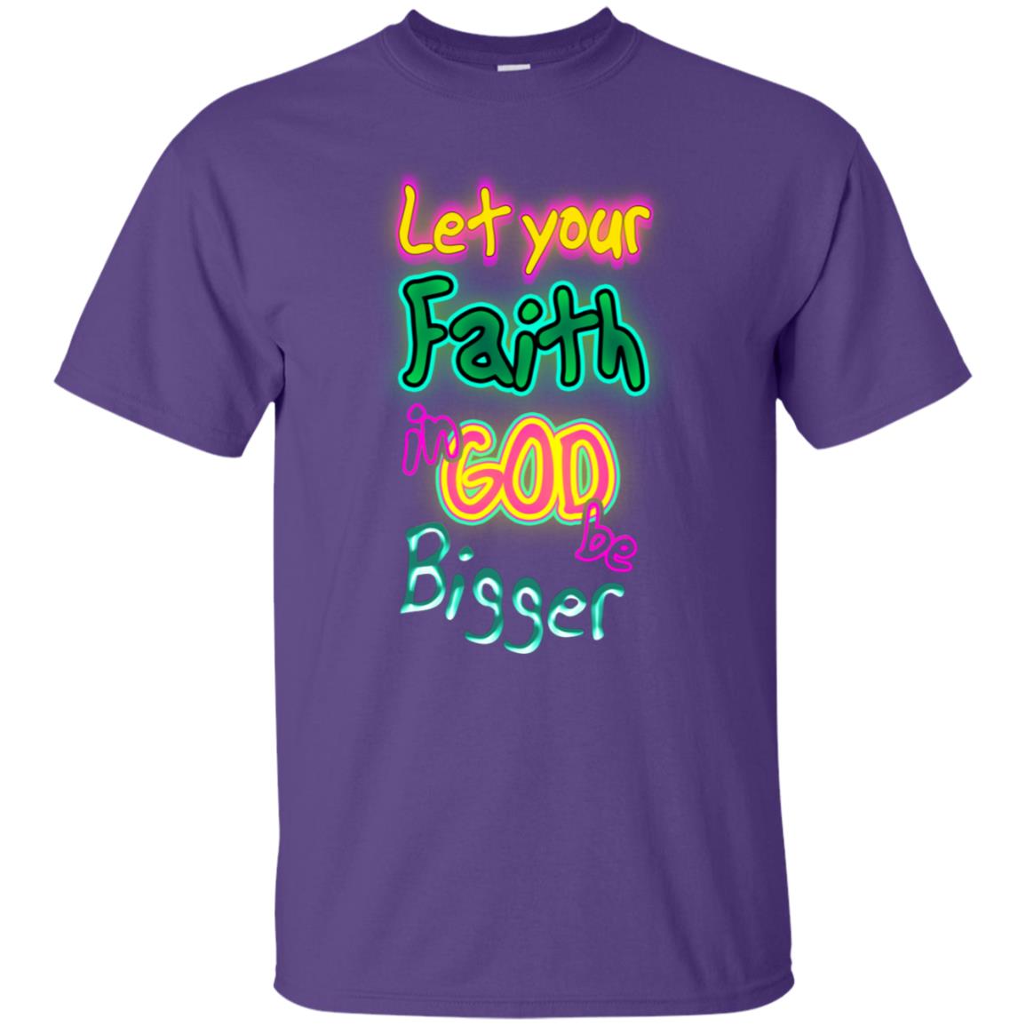 Let Your Faith In God Be Bigger Best Quote Shirt Purple