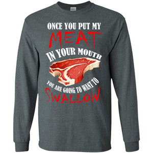 Once You Put My Meat In Your Mouth Funny Bbq Grilling T-shirt