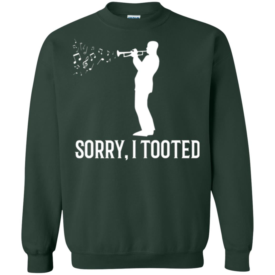 Trumpet Lovers T-shirt Sorry I Tooted Forest Green