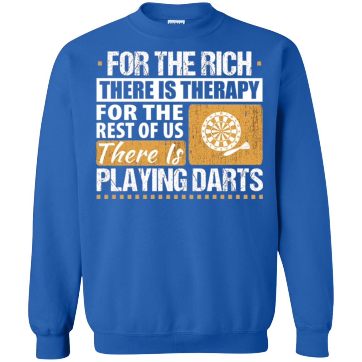 Dart Game T-shirt For The Rich There Is Therapy Playing Darts Royal