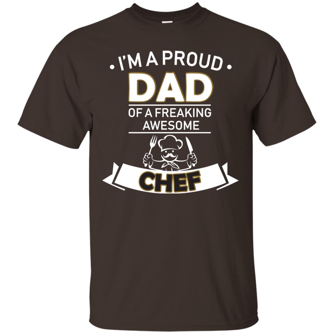 I_m A Proud Dad Of Freaking Awesome Chef Daddy Shirt Dark Chocolate