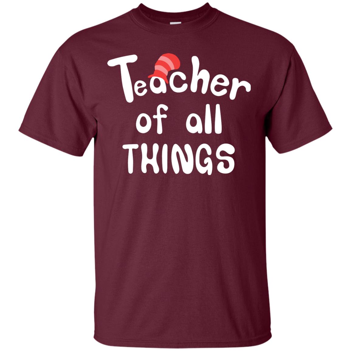 Teacher Of All Things Funny Teacher T-shirt Maroon