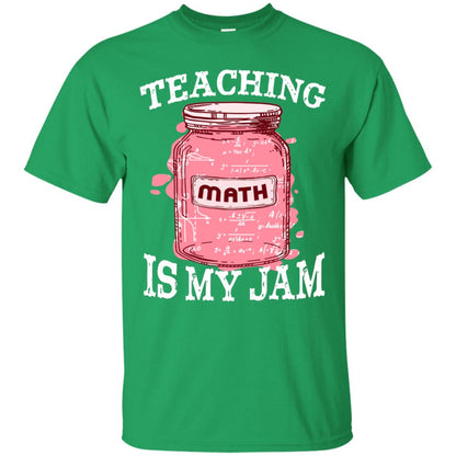 Teaching Math Is My Jam Mathematics Gift Shirt Irish Green
