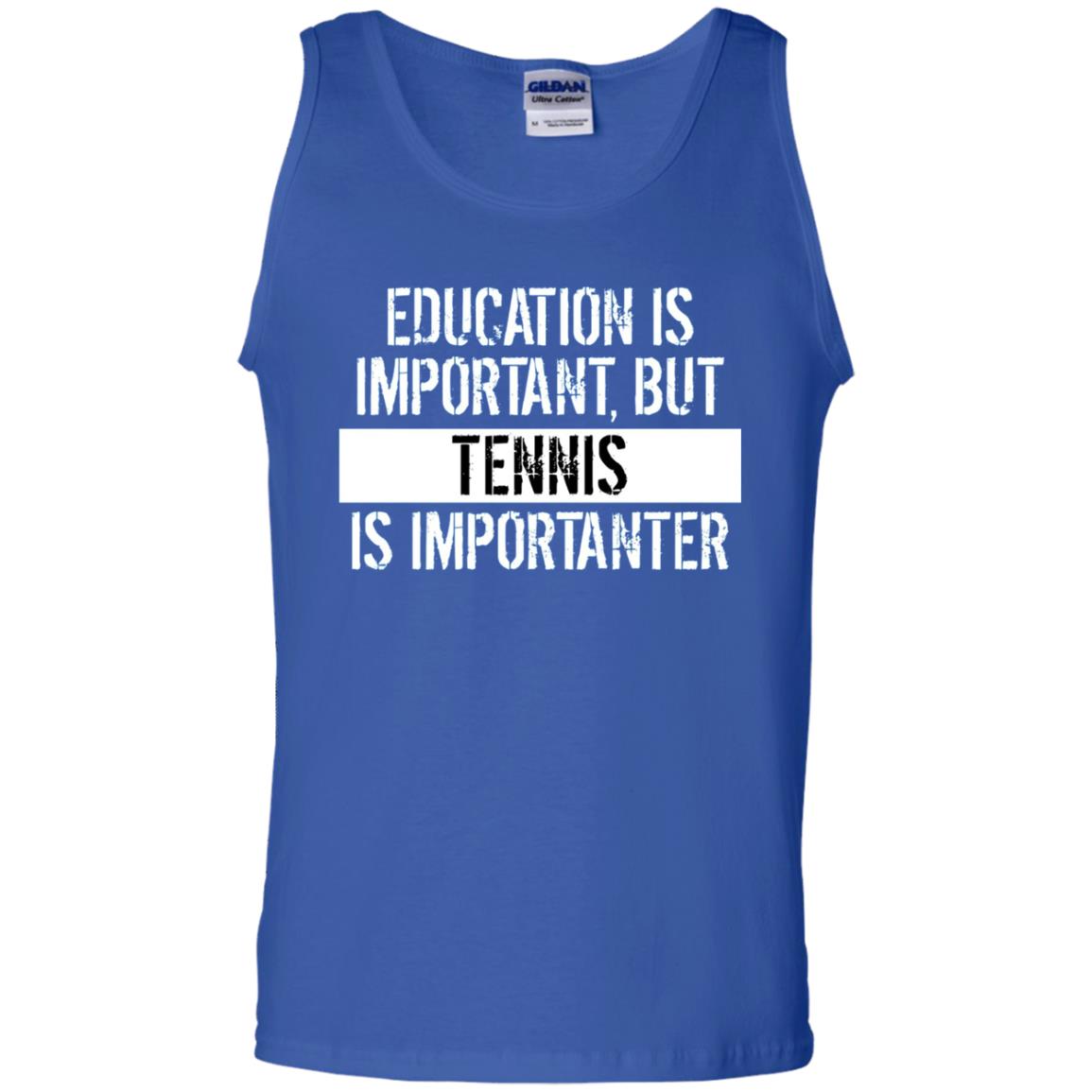 Tennis T-shirt Education Is Important Tennis Is Importanter Royal