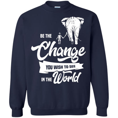 Be The Change You Wish To See In The World Shirt Navy