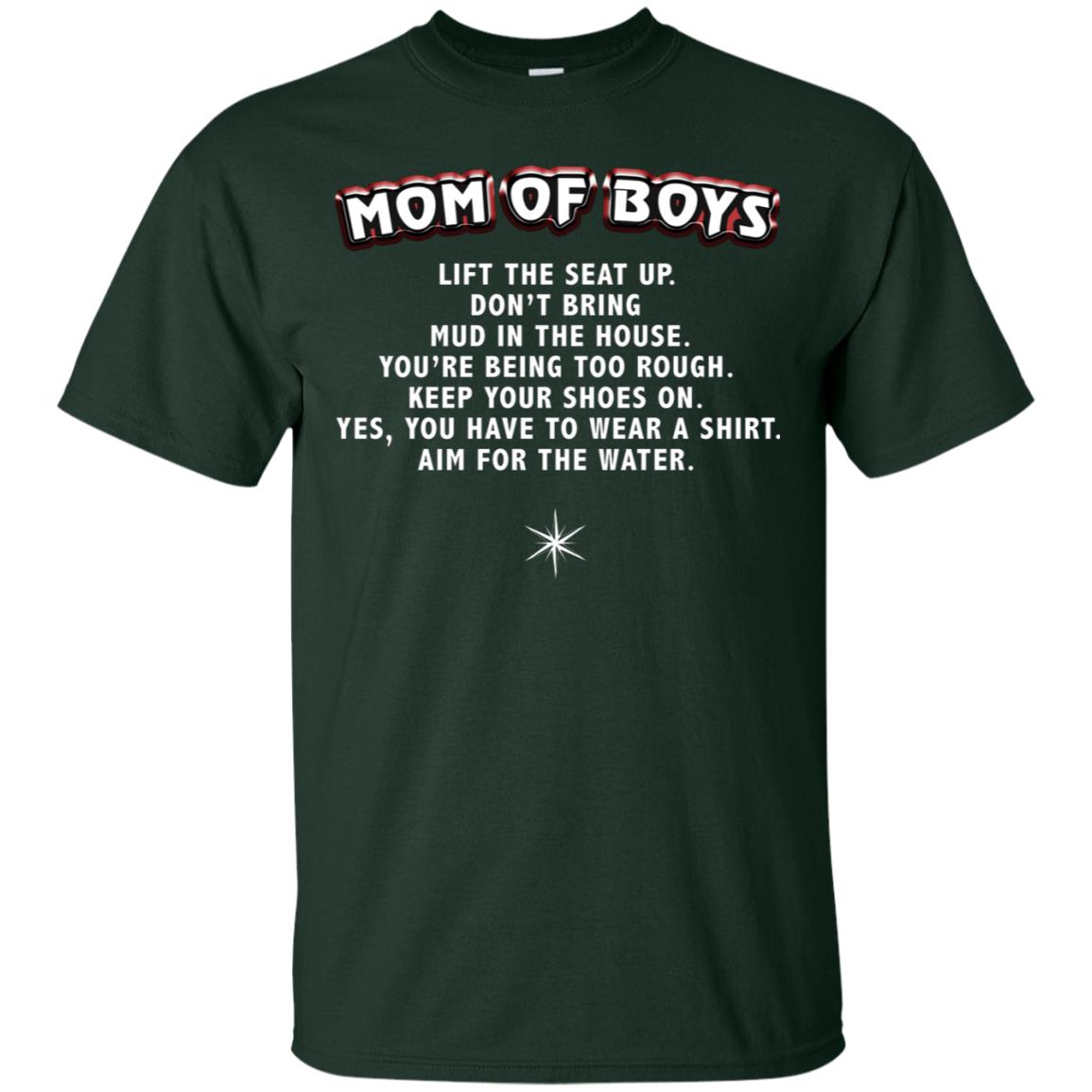 Mom Of Boys You Have To Wear A Shirt Aim For The Water Shirt G200 Gildan Ultra Cotton T-shirt Forest