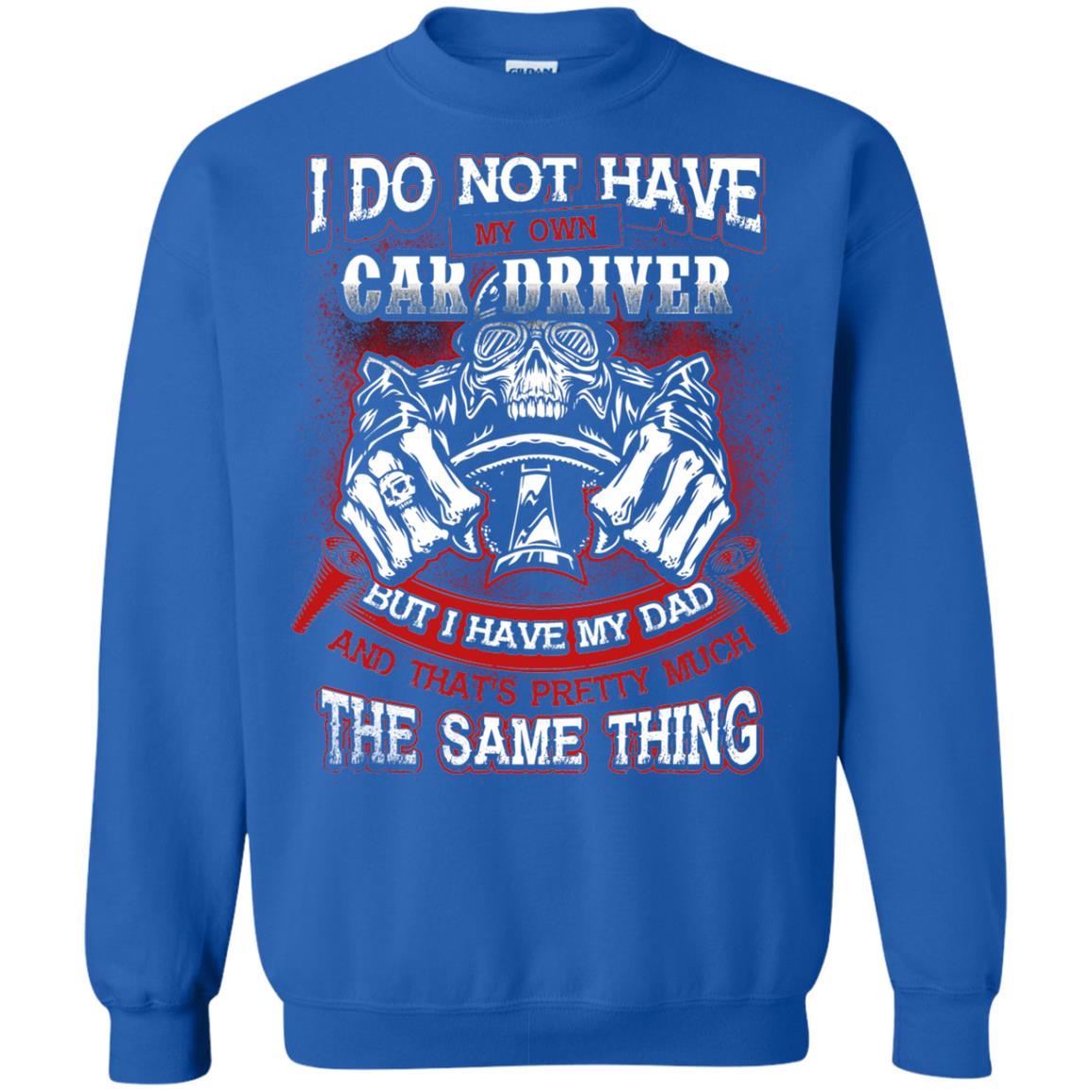 But I Have My Dad And Thats Pretty Much The Same Thing Family Shirt Royal