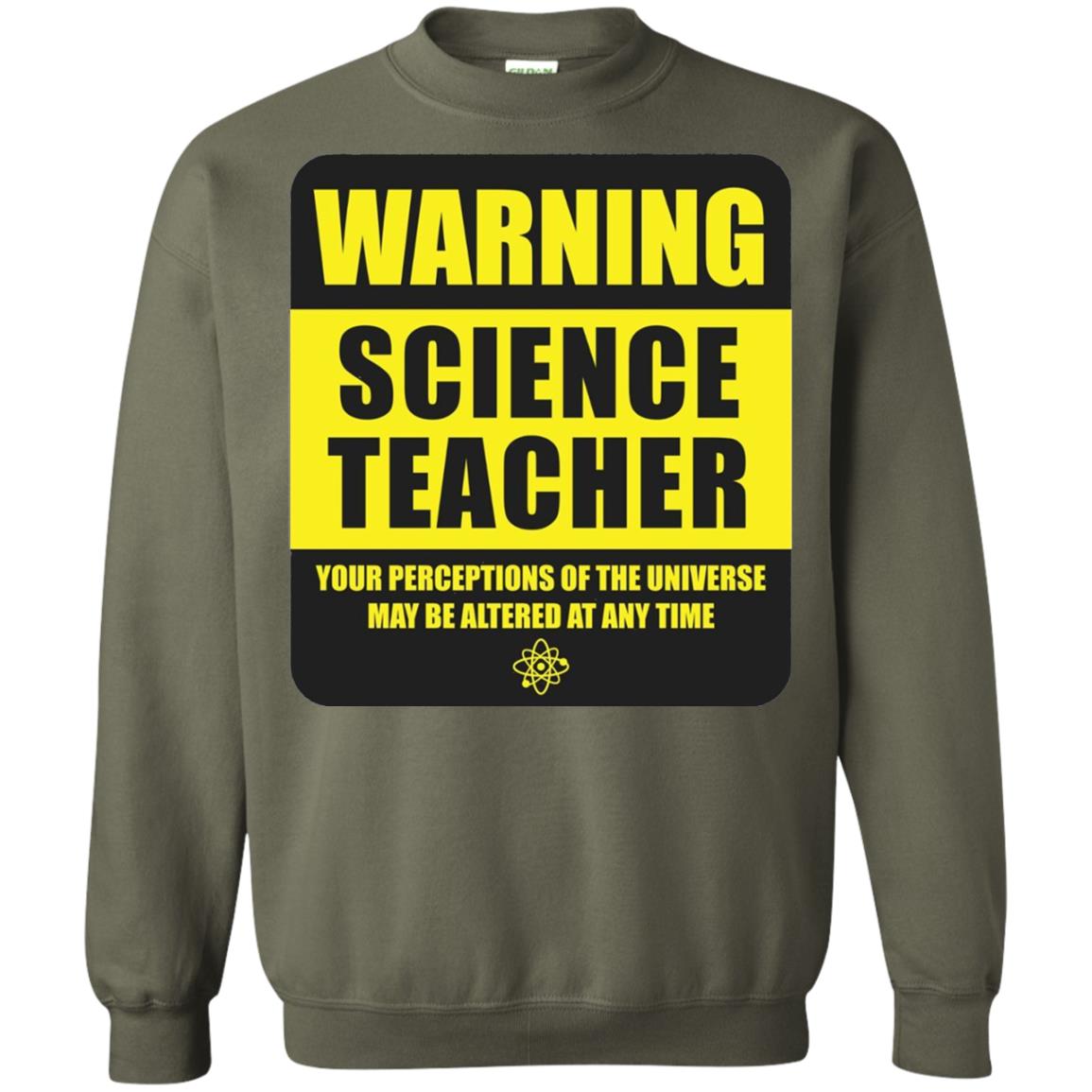 Science Teacher Your Perceptions Of The Universe T-shirt Military Green
