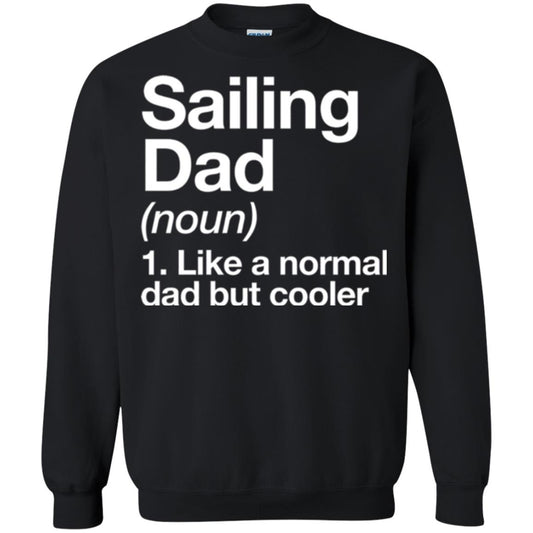 Sailing Dad T-shirt Like A Normal Dad But Cooler Black
