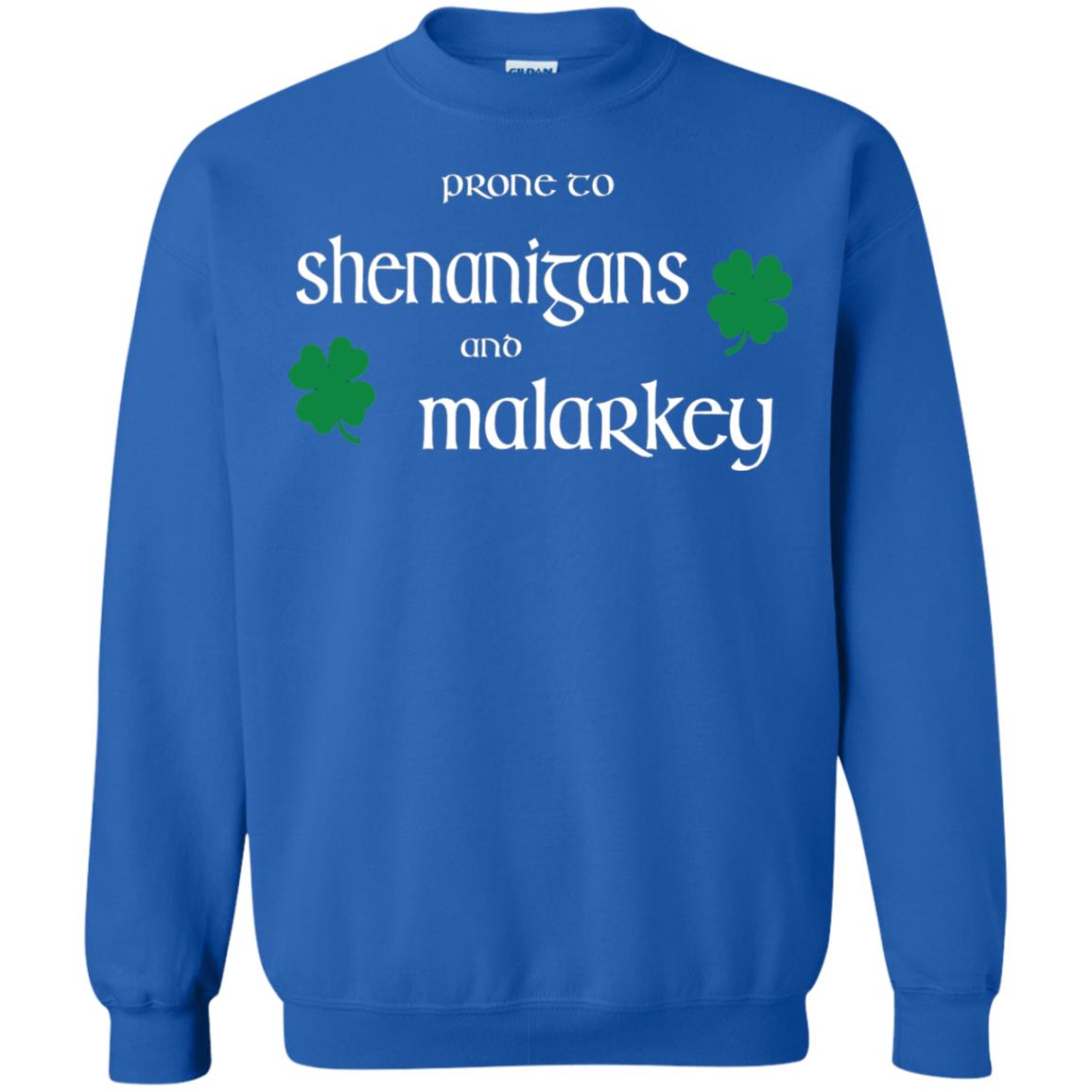 Prone To Shenanigans And Malarkey St Patricks Day T-shirt Royal