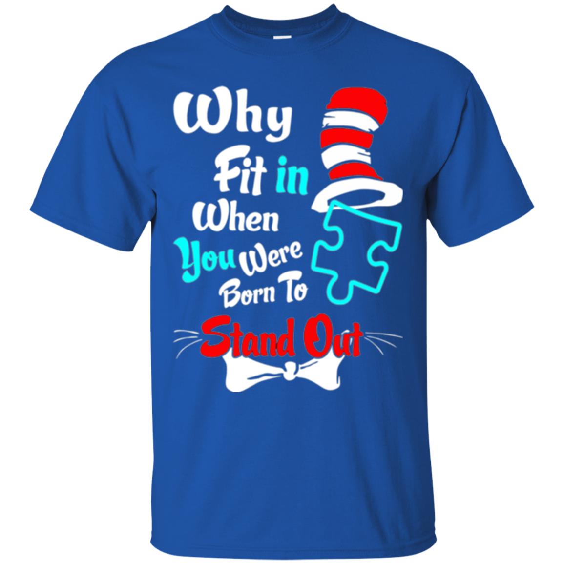 Why Fit In When You Were Born To Stand Out Autism Awareness T-shirt Royal