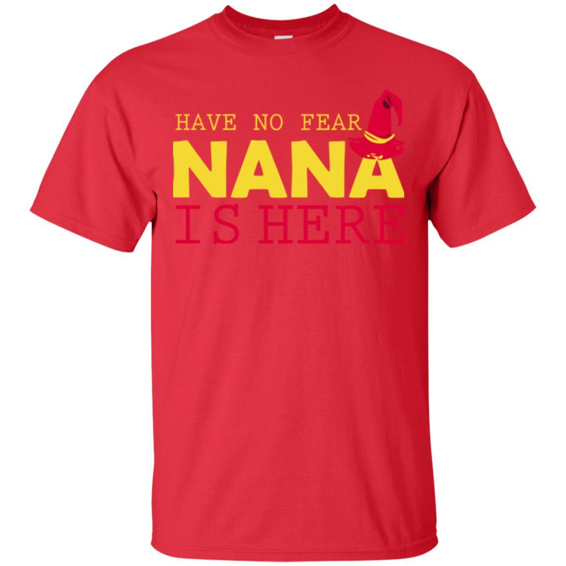 Have No Fear Nana Is Here Red