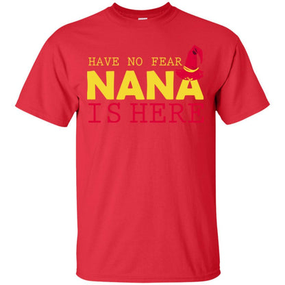 Have No Fear Nana Is Here Red