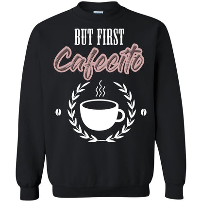 But First Cafecito Coffee Gift Shirt For Mens Or Womens Black