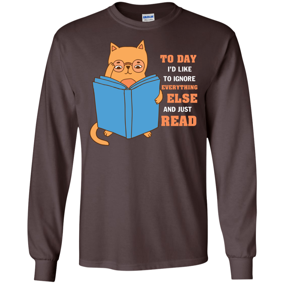 Lifestyle T-Shirt To Day I'd Like To Ignore Everything Else And Just Read Dark Chocolate