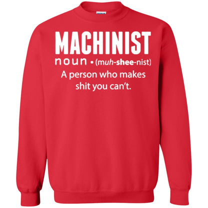 A Person Who Makes Shit You Can't Machinist Definition T-shirt Red