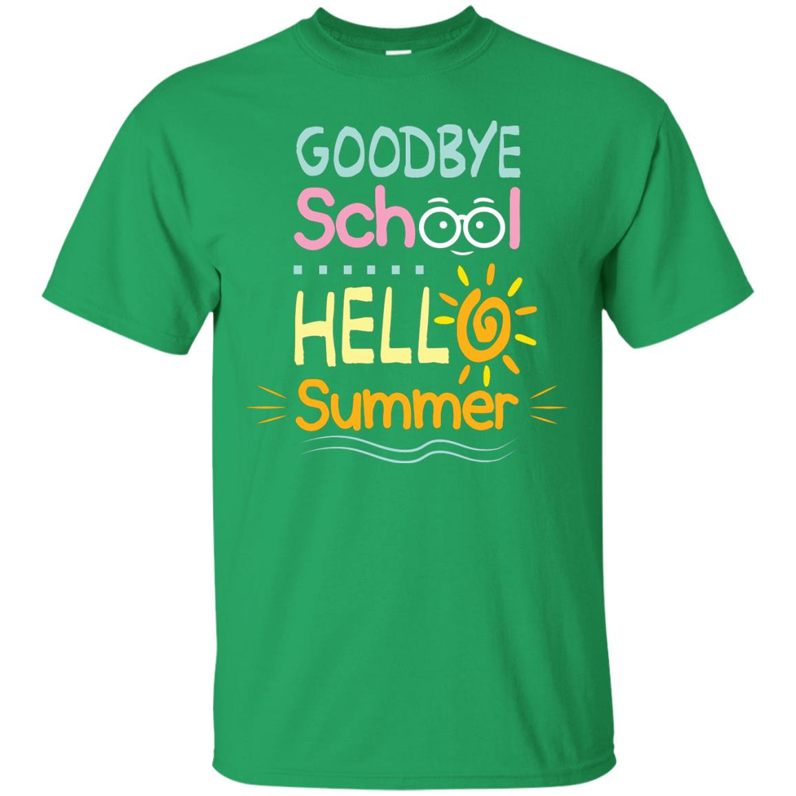 Goodbye School Hello Summer Last Day Of School Shirt Irish Green