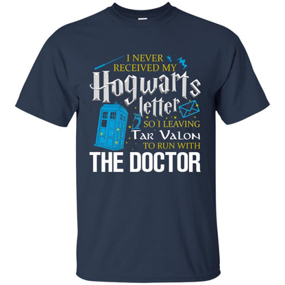 I Never Received My Hogwarts Letter So I Leaving Tar Valon To Run With The Doctor Harry Potter Fan Shirt Navy