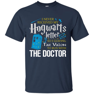 I Never Received My Hogwarts Letter So I Leaving Tar Valon To Run With The Doctor Harry Potter Fan ShirtG200 Gildan Ultra Cotton T-Shirt