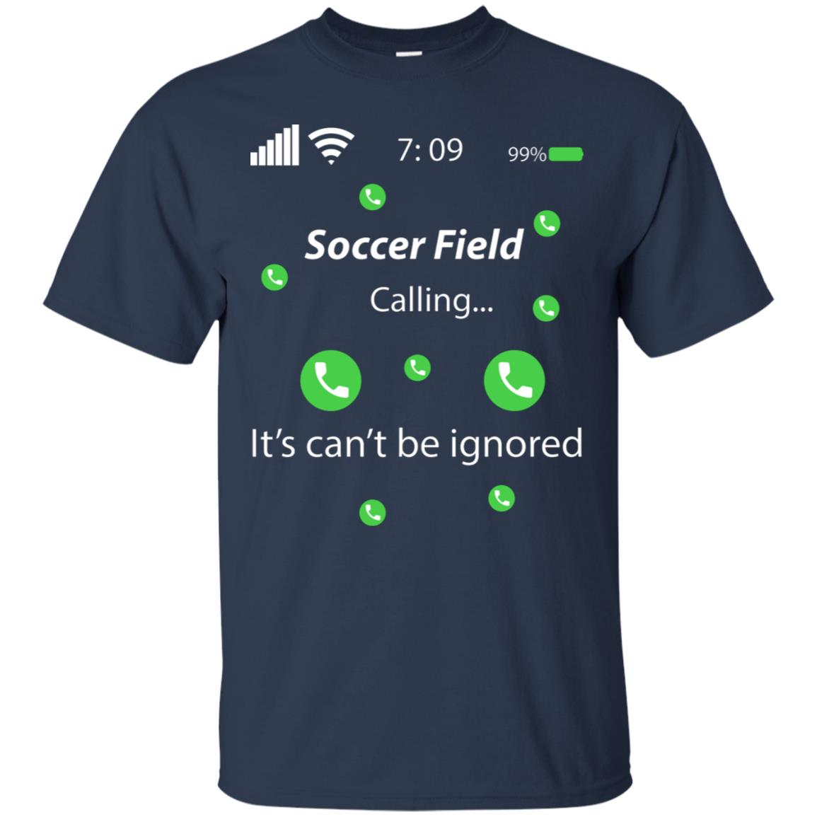 Soccer Field Is Calling It Can't Be Ignored Soccer Lovers Shirt Navy