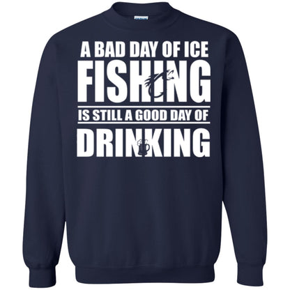 Fisherman T-shirt A Bad Day Of Ice Fishing Is Still A Good Day Of Drinking Navy