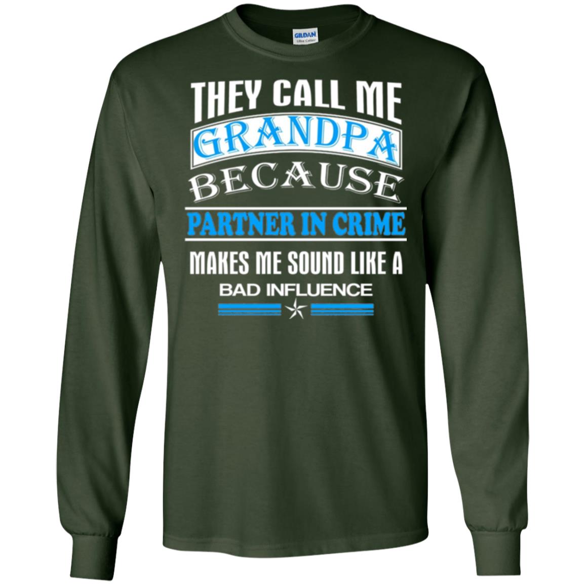 They Call Me Grandpa Because Partner In Crime Papa T-shirt Forest Green
