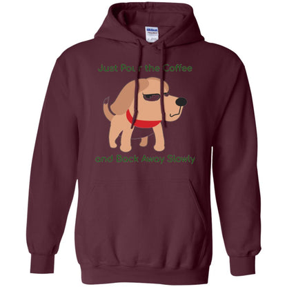 Just Pour The Coffee And Back Away Slowly T-shirt Cute Dog Maroon