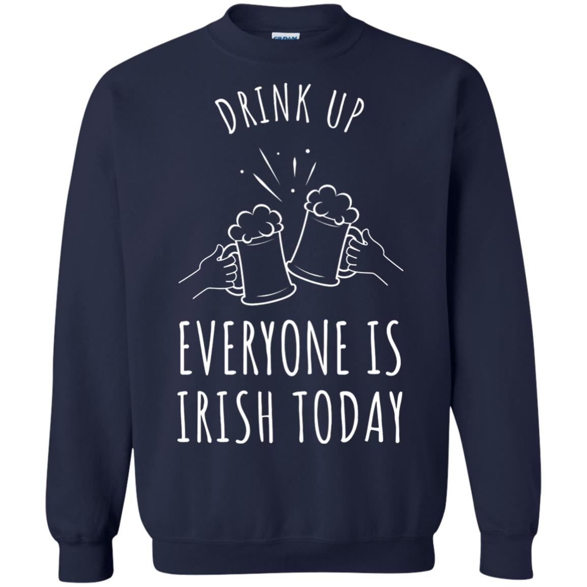 St. Patrick_s Day T-shirt Drink Up Everyone Is Irish Toda Navy