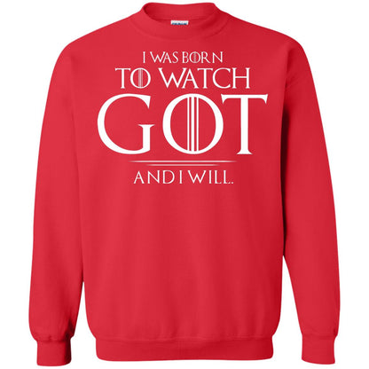 I Was Born To Watch Got And I Will Game Of Thrones Fan T-shirt Red