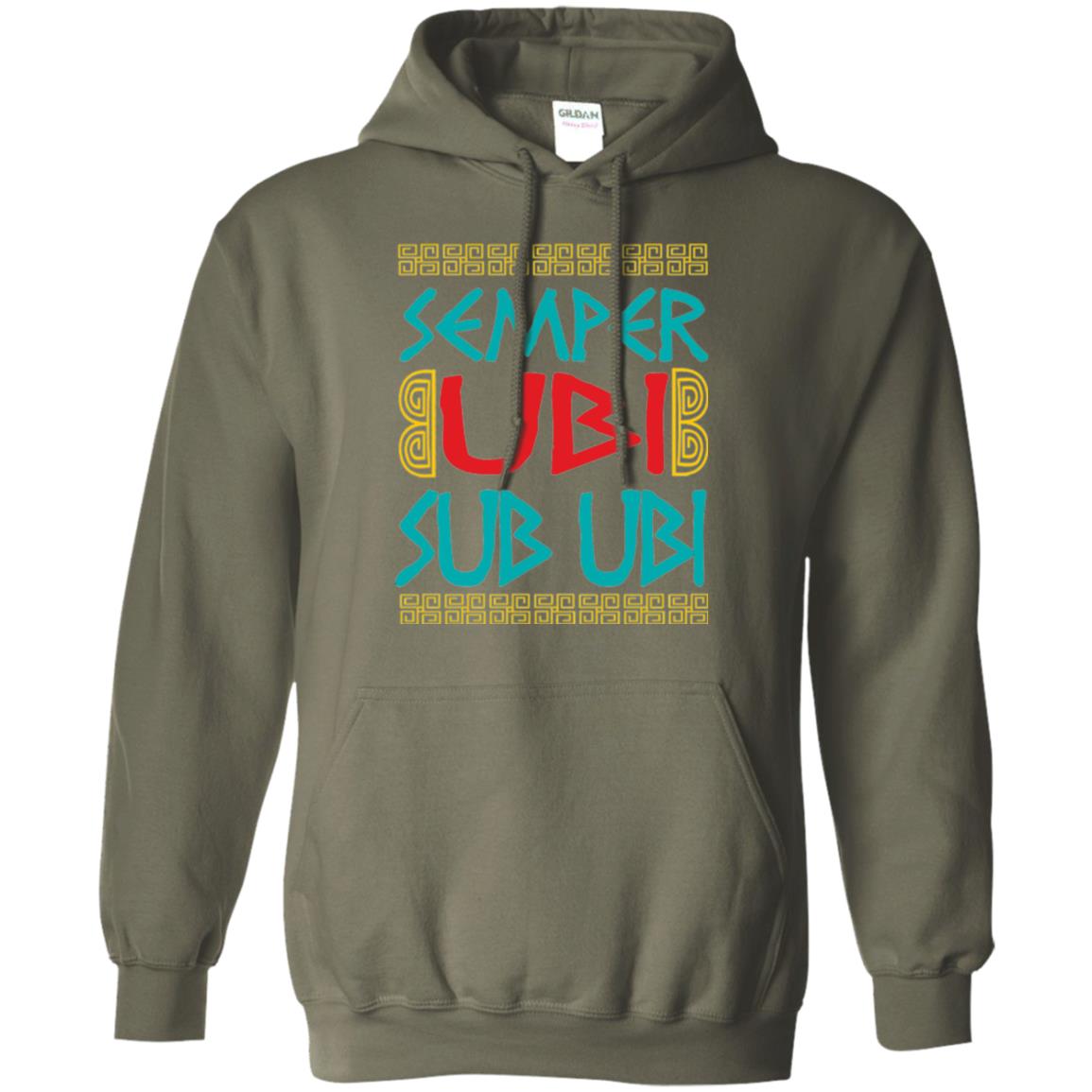 Funny Quote Latin T-shirt Semper Ubi Sub Ubi Military Green