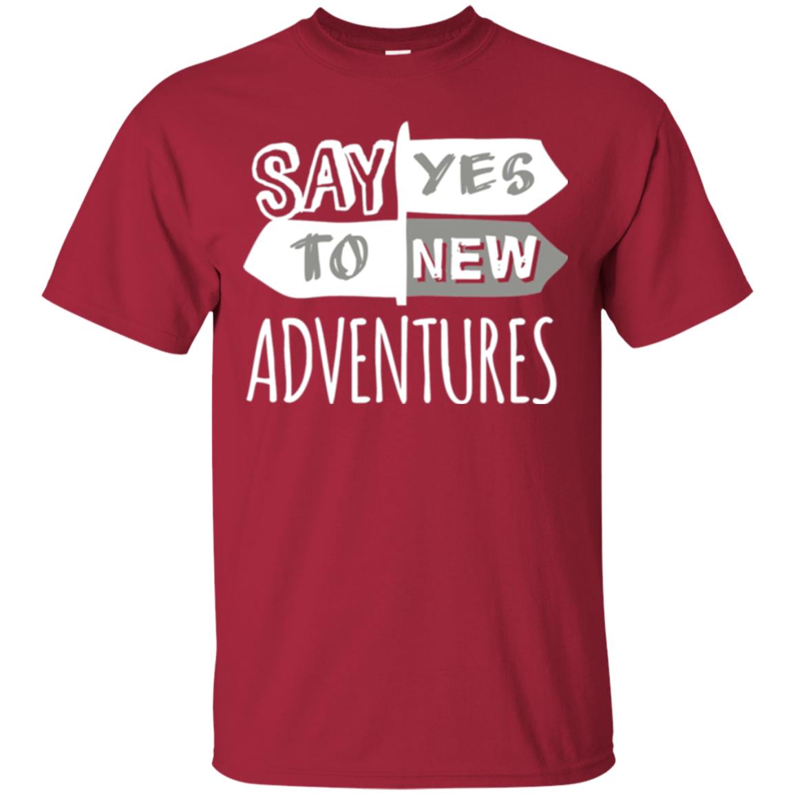 Say Yes To New Adventures Travel Explore Wanderlust T-shirt Cardinal