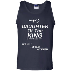 Daughter Of The King His Will His Way My Faith Daughter ShirtG220 Gildan 100% Cotton Tank Top