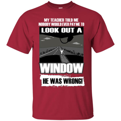 My Teacher Told Me Nobody Would Ever Pay To Look Out A Window He Was Wrong Cardinal
