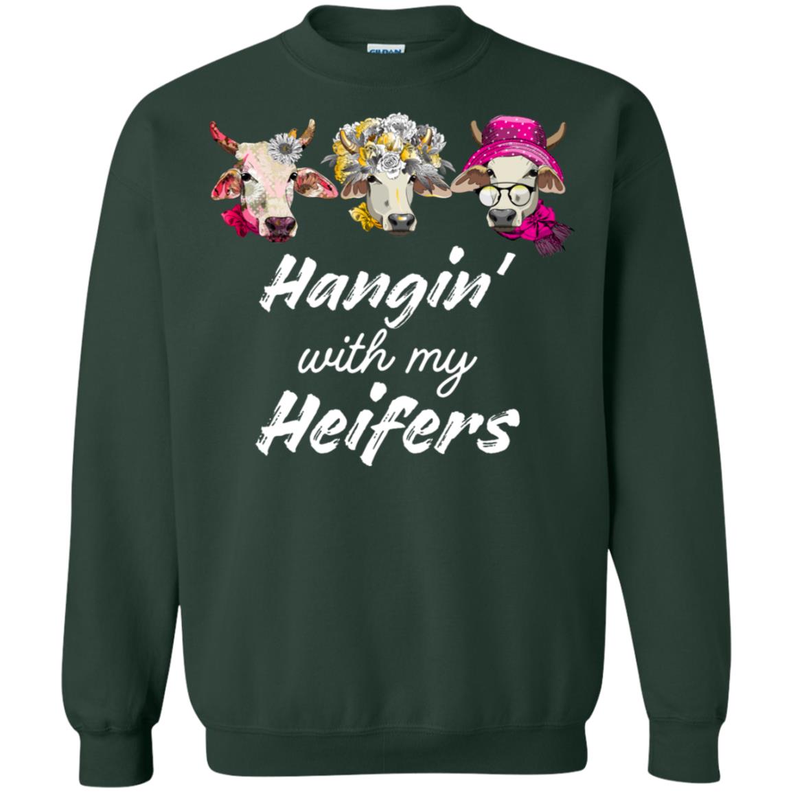 Hangin' With My Heifers Shirt Forest Green