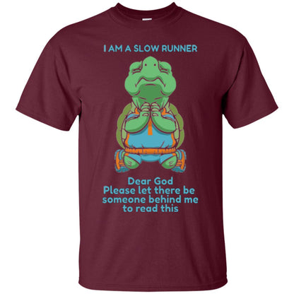 I Am A Slow Runner Dear God Please Let There Be Someone Behind Me To Read This Maroon