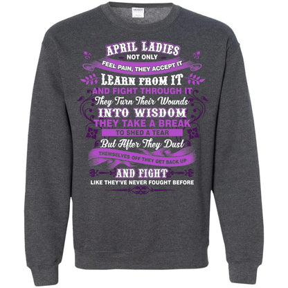 April Ladies Shirt Not Only Feel Pain They Accept It Learn From It They Turn Their Wounds Into Wisdom Dark Heather