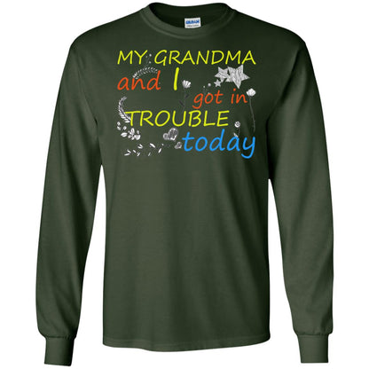 My Grandma And I Got In Trouble Today Shirt Forest Green
