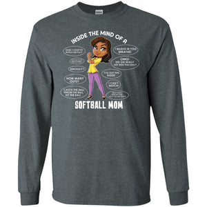 Inside The Mind Of A Softball Mom ShirtG240 Gildan LS Ultra Cotton T-Shirt