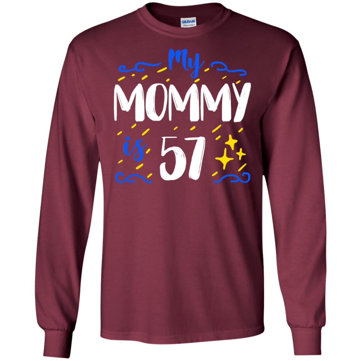 My Mommy Is 57 57th Birthday Mommy Shirt For Sons Or Daughters Maroon