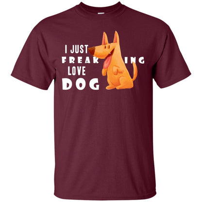 I Just Freaking Love Dog Shirt Maroon
