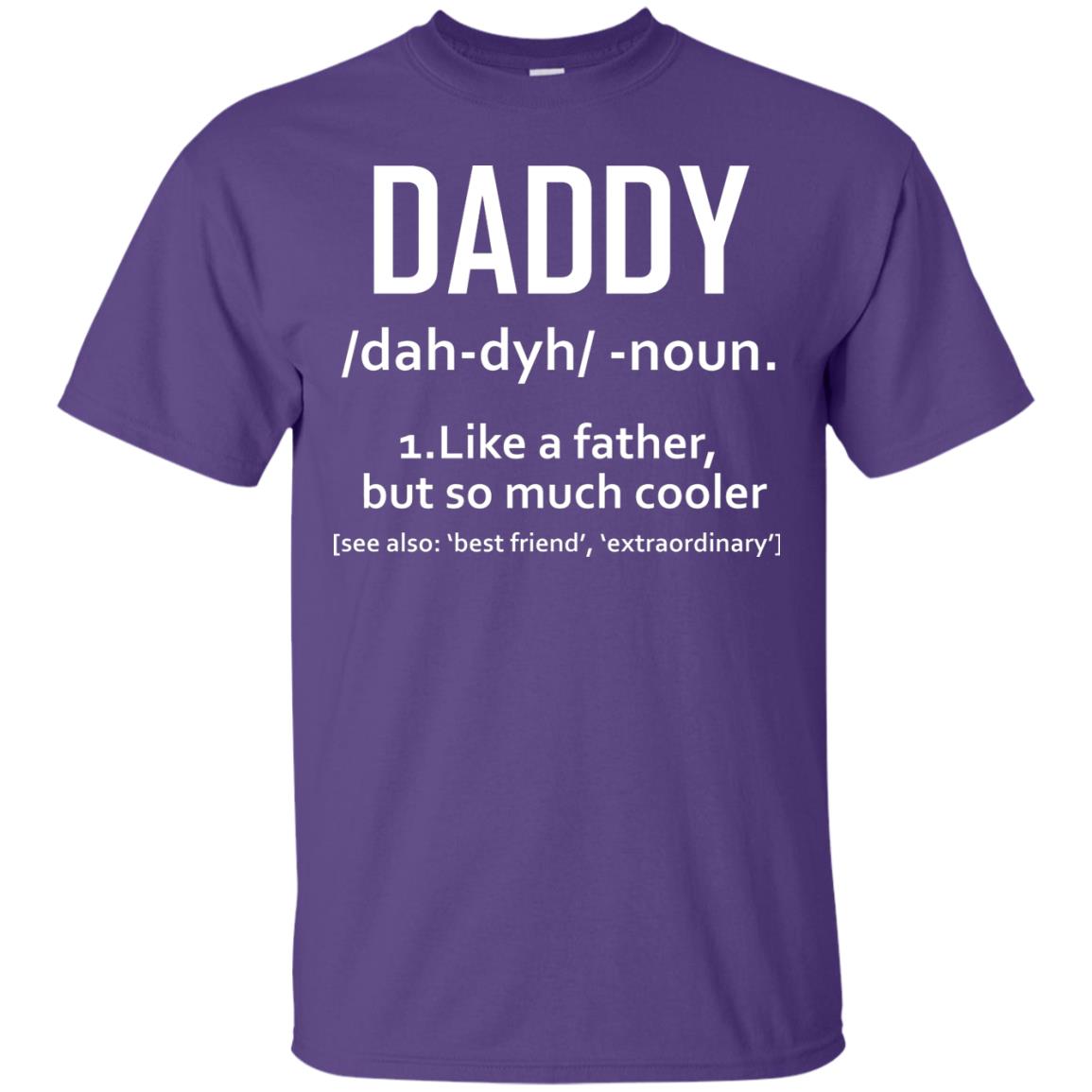 Daddy Like A Father But So Much Cooler Shirt Purple