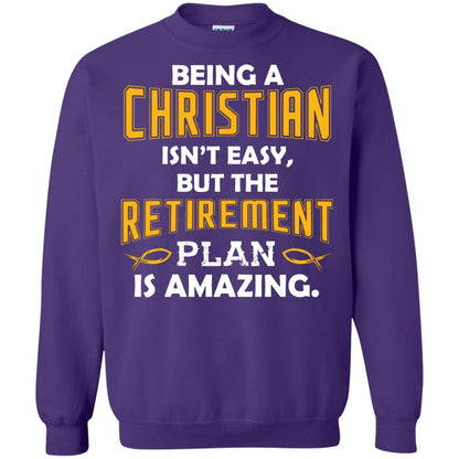 Being A Christian Isn’t Easy But The Retirement Plan Is Amazing Christian Shirt For Retired Men Purple