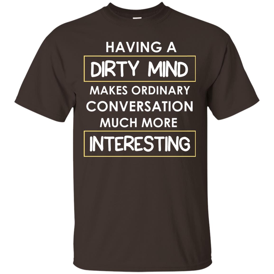 Having A Dirty Mind Makes Ordinary Conversation Much More Interesting Dark Chocolate