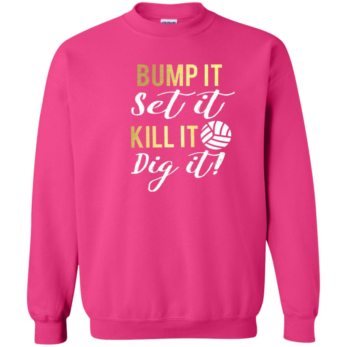 Bump It Set It Kill It Dig It Volleyball Lover T-shirt Heliconia
