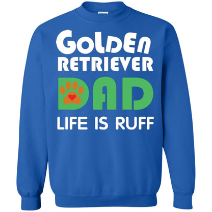 Dog Dad T-shirt Golden Retriever Dad Life Is Ruff Royal
