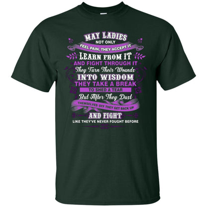 May Ladies Shirt Not Only Feel Pain They Accept It Learn From It They Turn Their Wounds Into Wisdom Forest