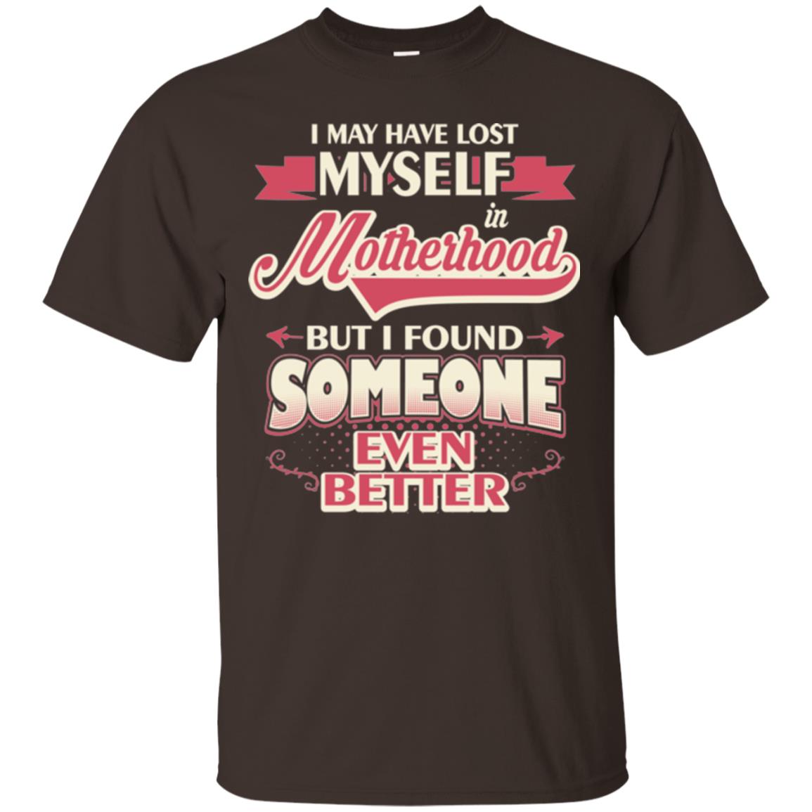 I May Have Lost Myself In Motherhood Mommy T-shirt Dark Chocolate