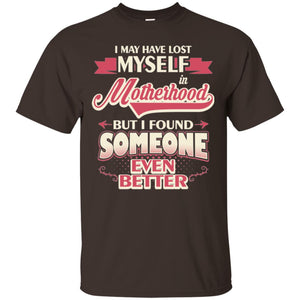 I May Have Lost Myself In Motherhood Mommy T-shirtG200 Gildan Ultra Cotton T-Shirt