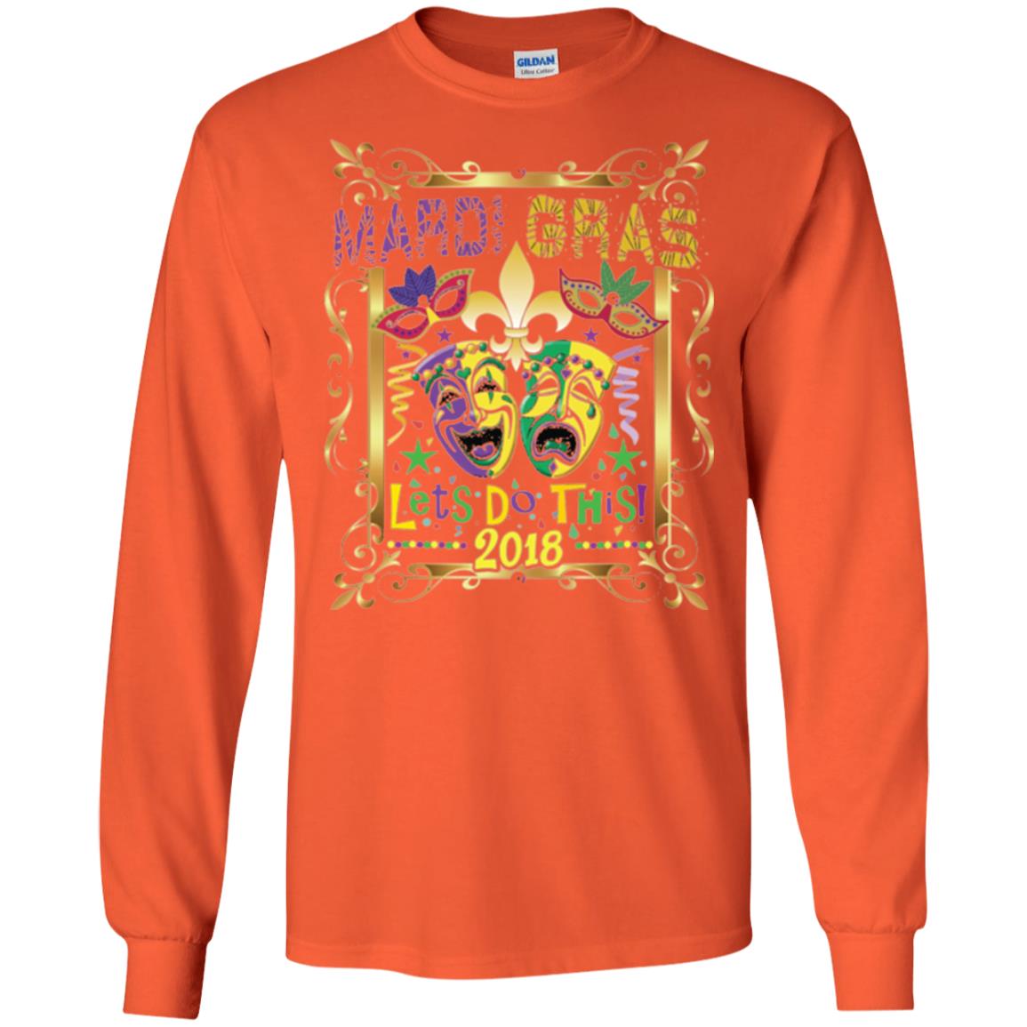Mardi Gras Let_s Do This 2018 T-shirt Orange