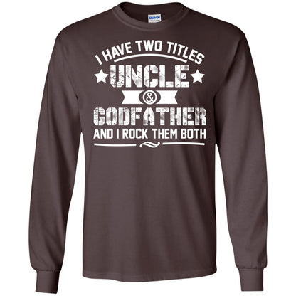 I Have Two Titles Uncle And Godfather And I Rock Them Both Dark Chocolate